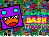 Geometry dash finally